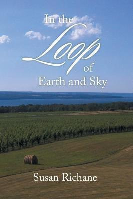 In the Loop of Earth and Sky(English, Paperback, Richane Susan)