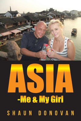 Asia -Me & My Girl(English, Paperback, Donovan Shaun)