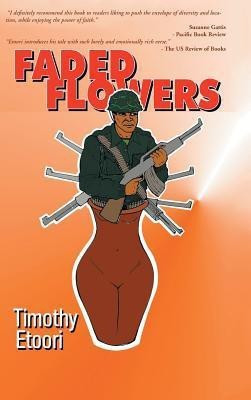 Faded Flowers(English, Hardcover, Etoori Timothy)
