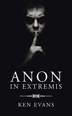 Anon In Extremis(English, Paperback, Evans Ken)