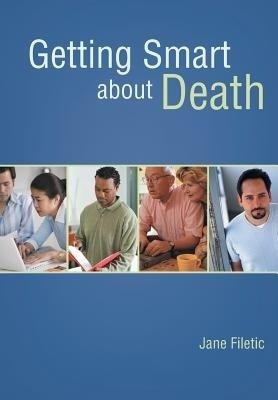 Getting Smart about Death(English, Hardcover, Filetic Jane)