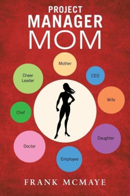 Project Manager Mom(English, Paperback, McMaye Frank)