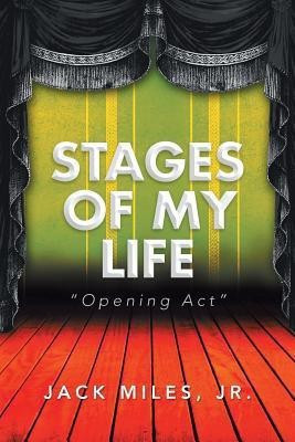 Stages of My Life(English, Paperback, Miles Jack Jr)
