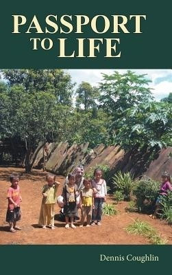 Passport to Life(English, Hardcover, Coughlin Dennis)