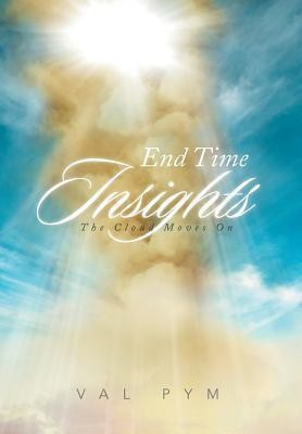 End Time Insights(English, Hardcover, Pym Val)