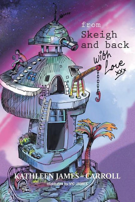 From Skeigh and Back . . . . . . . . with Love(English, Paperback, James-Carroll Kathleen)