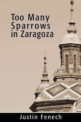 Too Many Sparrows In Zaragoza(English, Paperback, Fenech Justin)