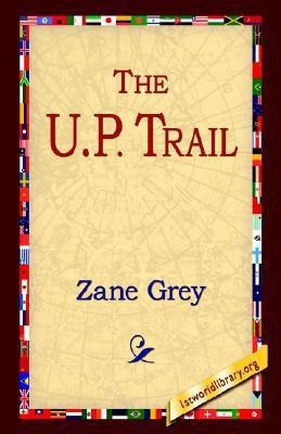The U.P. Trail(English, Hardcover, Grey Zane)