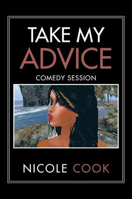 Take My Advice(English, Paperback, Cook Nicole)