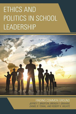 Ethics and Politics in School Leadership(English, Hardcover, Brierton Jeffrey)