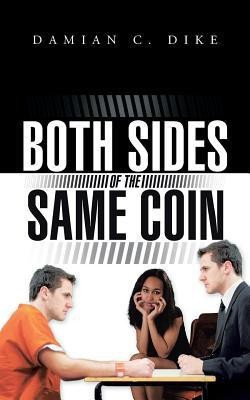Both Sides of the Same Coin(English, Paperback, Dike Damian C)