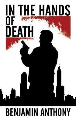 In the Hands of Death(English, Paperback, Anthony Benjamin)