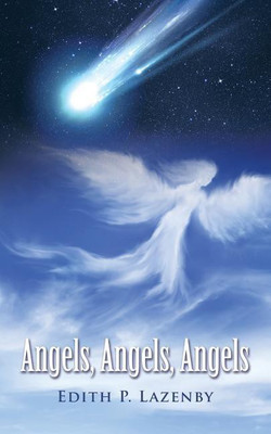 Angels, Angels, Angels(English, Paperback, Lazenby Edith P)