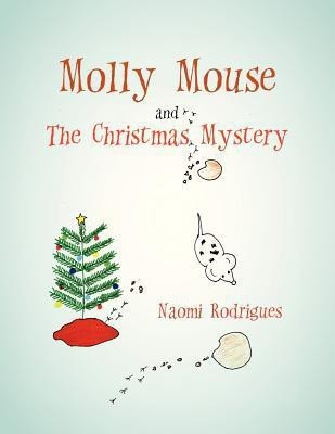 Molly Mouse and the Christmas Mystery(English, Paperback, Rodrigues Naomi)