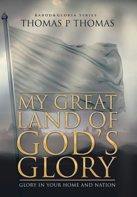My Great Land of God's Glory(English, Hardcover, Thomas Thomas P)