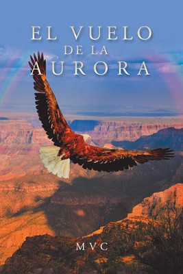 El Vuelo De La Aurora(Spanish, Paperback, C M V)