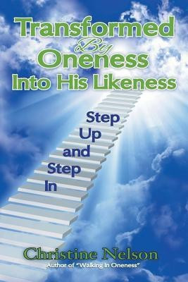 Transformed By Oneness Into His Likeness(English, Paperback, Nelson Christine)