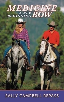 Medicine Bow...A New Beginning(English, Paperback, Repass Sally Campbell)