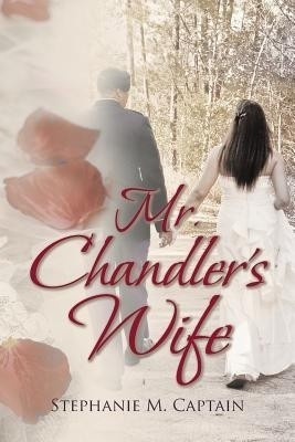 Mr. Chandler's Wife(English, Paperback, Captain Stephanie M.)