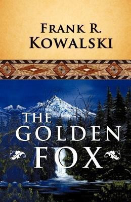 The Golden Fox(English, Paperback, Kowalski Frank R)