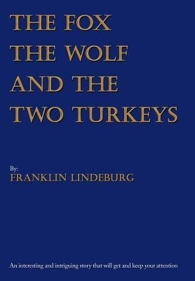 The Fox The Wolf & The Two Turkeys(English, Hardcover, Lindeburg Franklin)