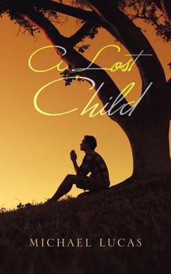 A Lost Child(English, Paperback, Lucas Michael)