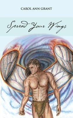 Spread Your Wings(English, Paperback, Grant Carol Ann)