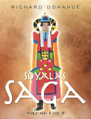Soyala's Saga(English, Paperback, Donahue Richard)