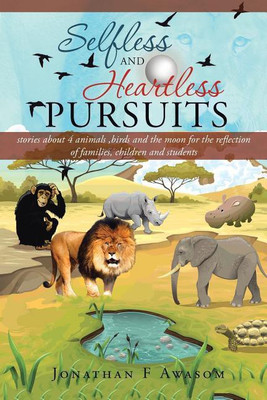 Selfless and Heartless Pursuits(English, Paperback, Awasom Jonathan F)