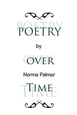 Poetry Over Time(English, Paperback, Palmer Norma)