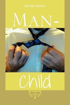 Man-Child(English, Paperback, Jenkins Michael)