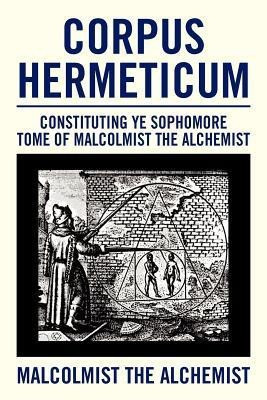 Corpus Hermeticum(English, Paperback, Alchemist Malcolmist The)