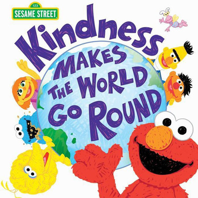 Kindness Makes the World Go Round(English, Hardcover, Sesame Workshop)