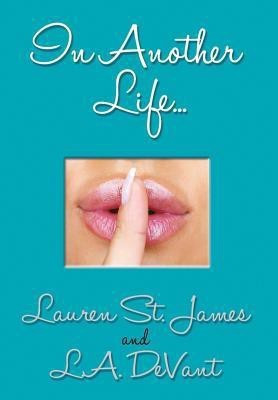 In Another Life...(English, Hardcover, St James Lauren)