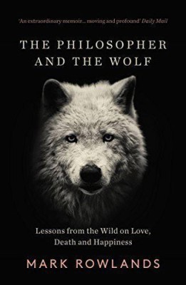 The Philosopher and the Wolf(English, Paperback, Rowlands Mark)