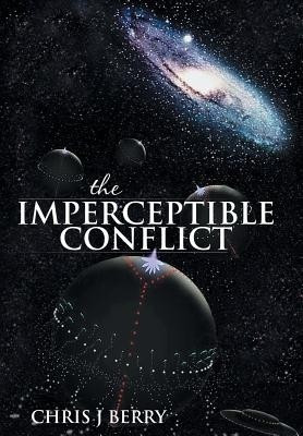 The Imperceptible Conflict(English, Hardcover, Berry Chris J)