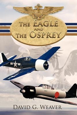 The Eagle and The Osprey(English, Paperback, Weaver David G.)