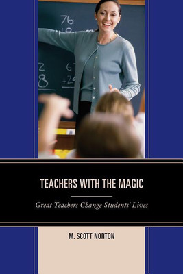 Teachers with The Magic(English, Hardcover, Norton M. Scott)