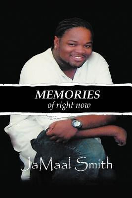 Memories of Right Now(English, Paperback, Smith JaMaal J.)