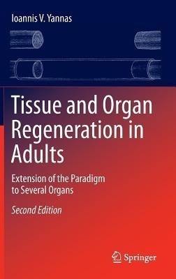 Tissue and Organ Regeneration in Adults(English, Hardcover, Yannas Ioannis V.)