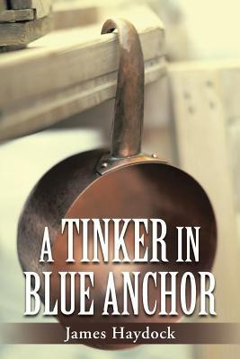 A Tinker in Blue Anchor(English, Paperback, Haydock James)
