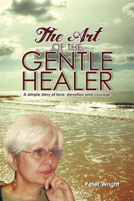 The Art of the Gentle Healer(English, Paperback, Wright Peter)