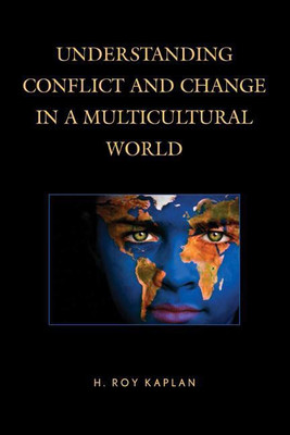 Understanding Conflict and Change in a Multicultural World(English, Hardcover, Kaplan H. Roy)