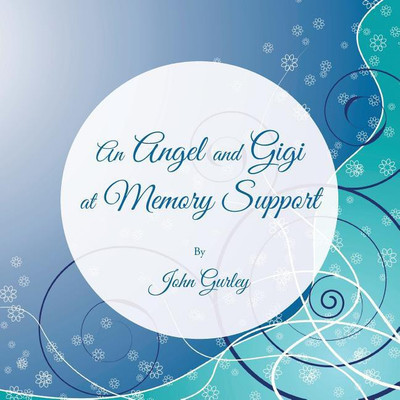 An Angel and Gigi at Memory Support(English, Paperback, Gurley John)