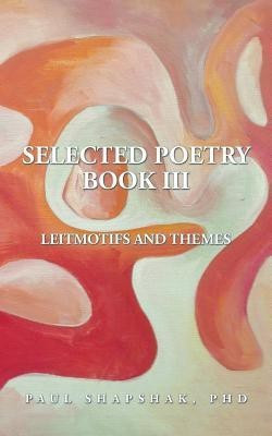 Selected Poetry Book III(English, Paperback, Shapshak Paul PhD)