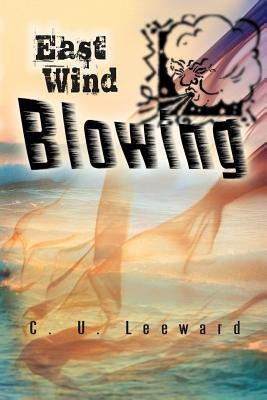 East Wind Blowing(English, Paperback, Leeward C. U.)