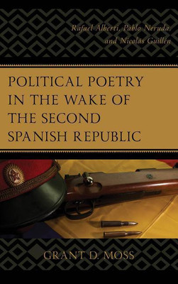 Political Poetry in the Wake of the Second Spanish Republic(English, Hardcover, Moss Grant D.)