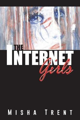 The Internet Girls(English, Paperback, Trent Misha)