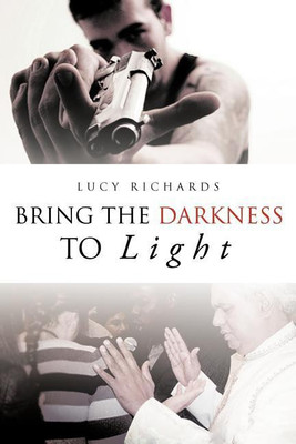 Bring the Darkness to Light(English, Paperback, Richards Lucy)