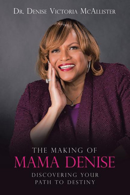 The Making of Mama Denise(English, Paperback, McAllister Denise Victoria Dr)